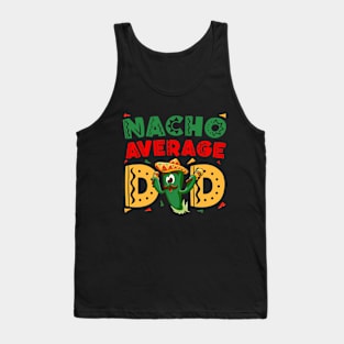 Nacho Average Dad Cinco De Mayo Mexican Daddy Funny Fiesta Tank Top